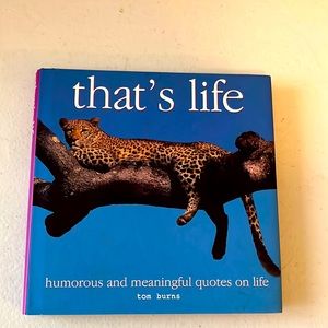 Small Hardcover Book, “That’s Life” By Tom Burns, Pictures of Animals & Quotes